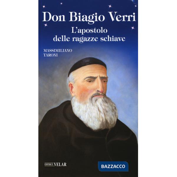 Don Biagio Verri. L'apostolo delle ragazze schiave