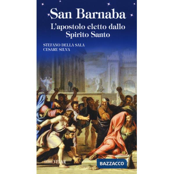 San Barnaba. L'apostolo eletto dallo Spirito Santo