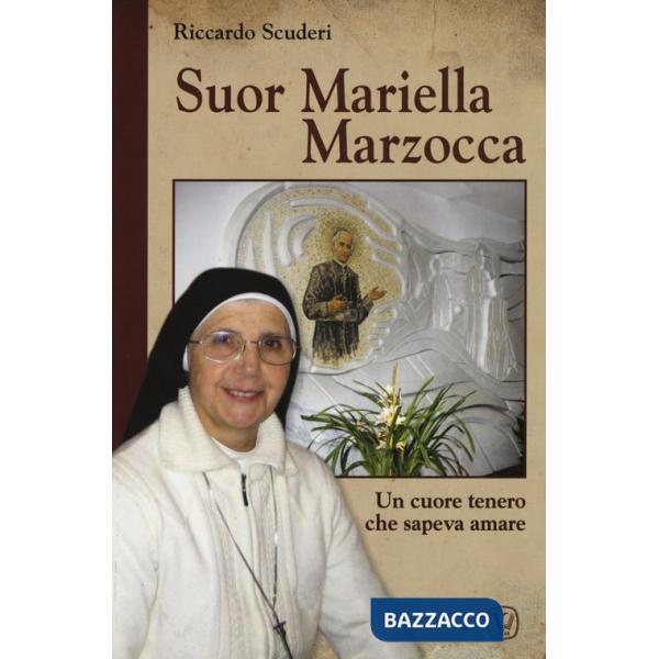 Suor Mariella Marzocca. Un cuore tenero che sapeva amare