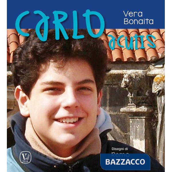 Carlo Acutis. Ediz. a colori