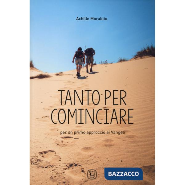 TANTO PER COMINCIARE. PER UN PRIMO APPROCCIO AI VANGELI. PER LE SCUOLE SUPERIORI