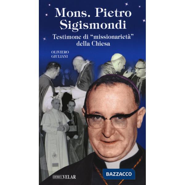 Monsignor Pietro Sigismondi. Testimone di «missionarietà» della Chiesa