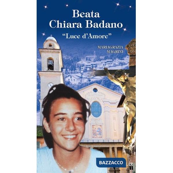 Beata Chiara Badano. «Luce d'amore»
