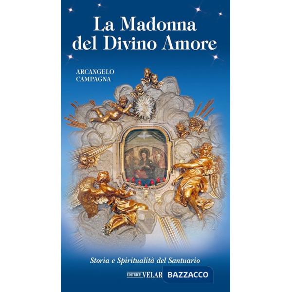 Madonna del Divino Amore. Storia e spiritualità del santuario (La)