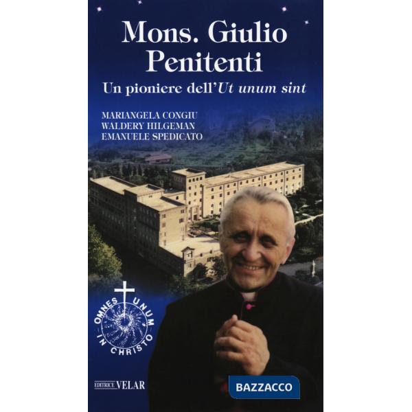 Mons. Giulio Penitenti. Un pioniere dell'«Ut unum sint»