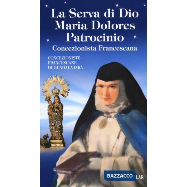 Serva di Dio Maria Dolores Patrocinio. Concezionista francescana (La)