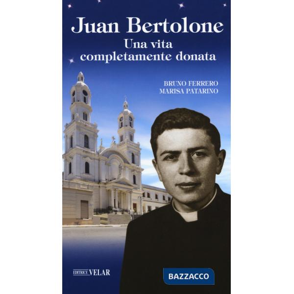 Juan Bertolone. Una vita completamente donata