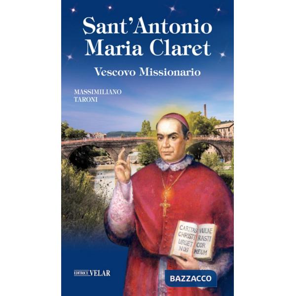 Sant'Antonio Maria Claret. Vescovo missionario
