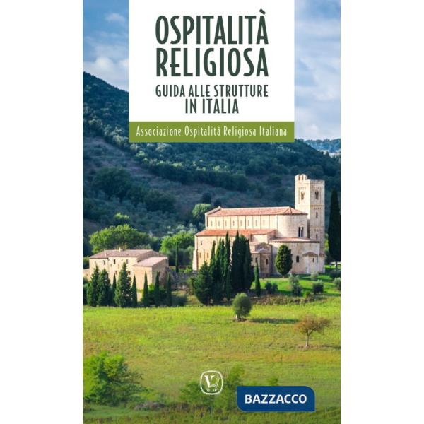 Ospitalità religiosa. Guida alle strutture in Italia