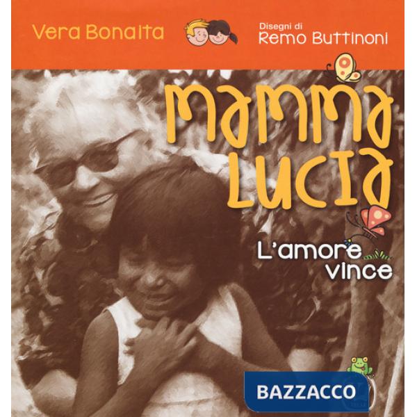 Mamma Lucia. L'amore vince. Ediz. a colori