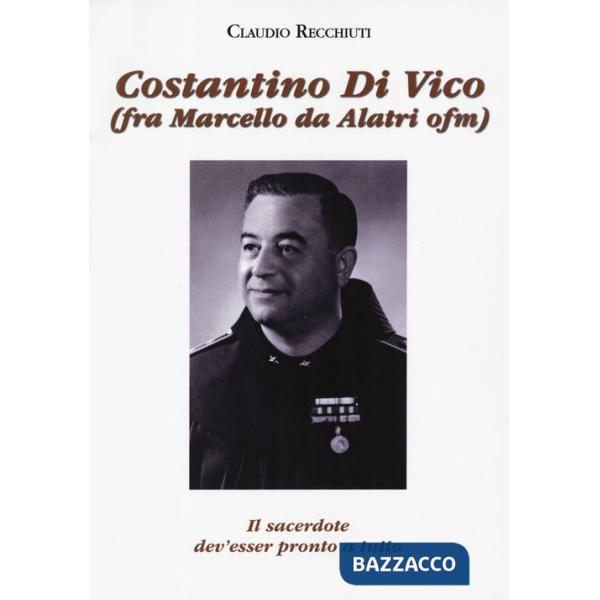 Costantino Di Vico (fra Marcello da Alatri ofm). Il sacerdote dev'esser pronto a tutto