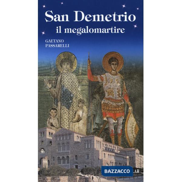 San Demetrio, il megalomartire