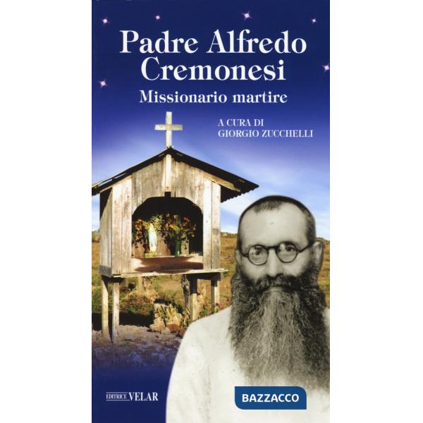 Padre Alfredo Cremonesi. Missionario martire