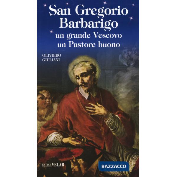San Gregorio Barbarigo. Un grande vescovo un Pastore buono