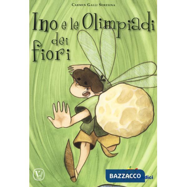 Ino e le olimpiadi dei fiori. Ediz. a colori