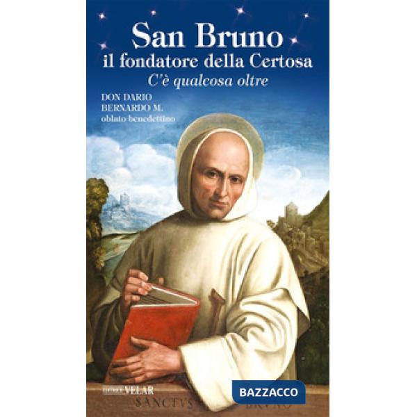 San Bruno il fondatore della Certosa. C'è qualcosa oltre