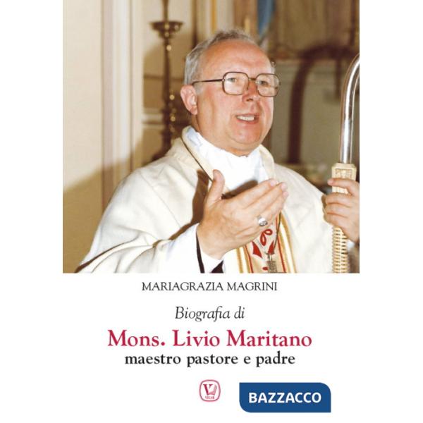 Biografia di mons. Livio Maritano maestro, pastore e padre