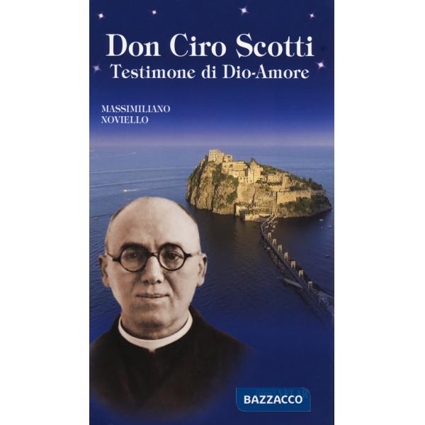 Don Ciro Scotti. Testimone di Dio-Amore