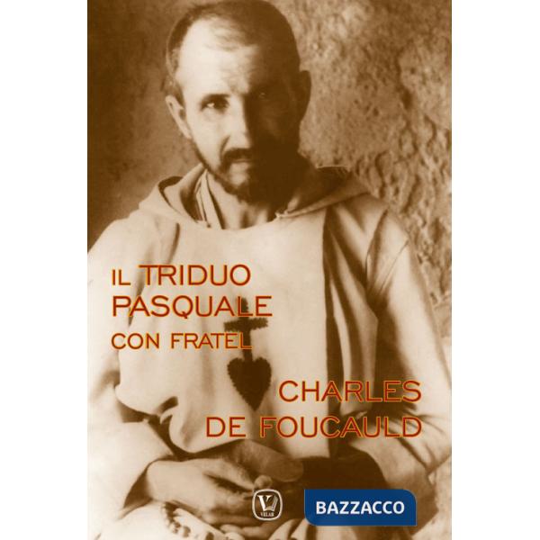 Triduo pasquale con fratel Charles de Foucauld (Il)
