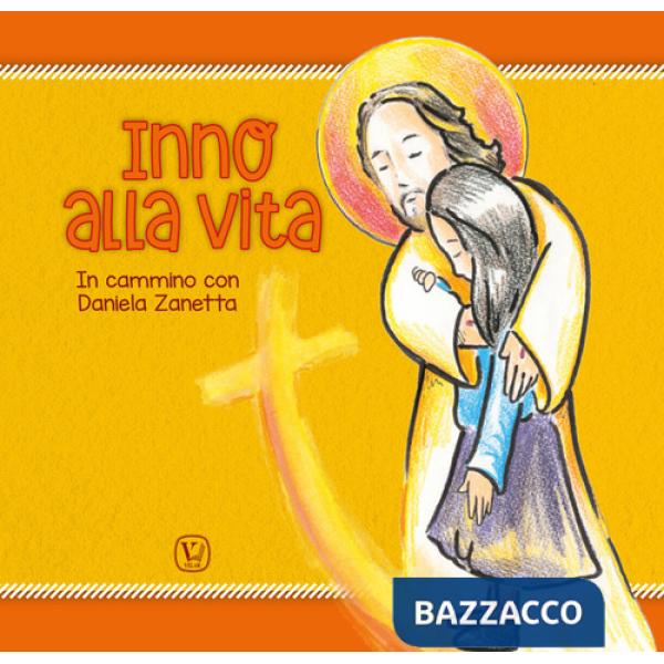 Inno alla vita. In cammino con Daniela Zanetta