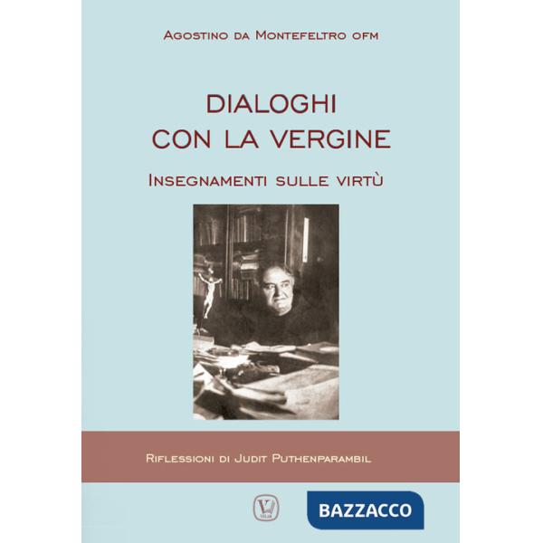 Dialoghi con la Vergine. Insegnamenti sulle virtuù
