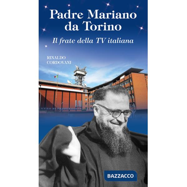 Padre Mariano da Torino. Il frate della TV italiana