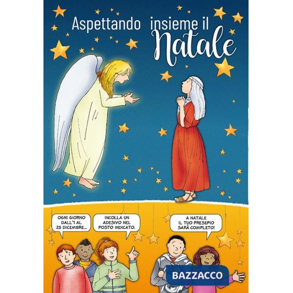 Aspettando insieme il Natale. Contiene il racconto «Duemila anni dopo». Con adesivi