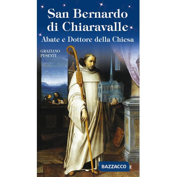 San Bernardo di Chiaravalle. Abate e Dottore della Chiesa