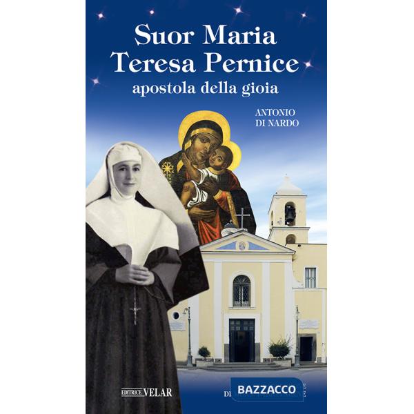 Suor Maria Teresa Pernice. Apostola della gioia