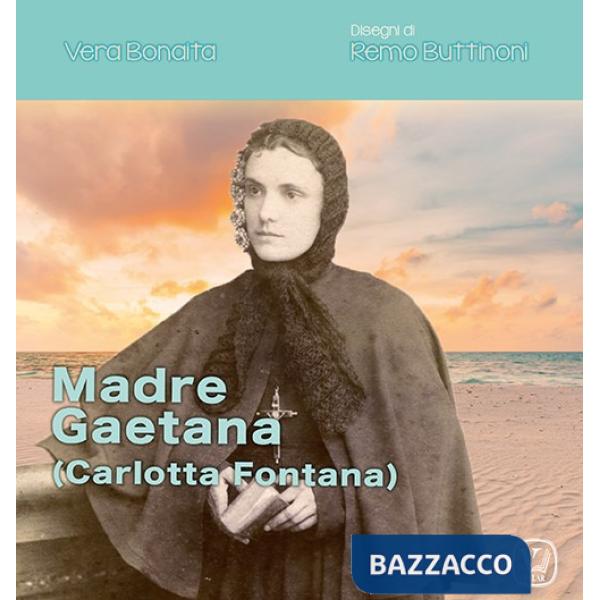 Madre Gaetana (Carlotta Fontana)