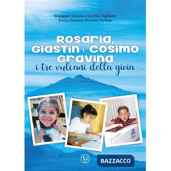 Rosaria, Giastin e Cosimo Gravina. I tre vulcani della gioia