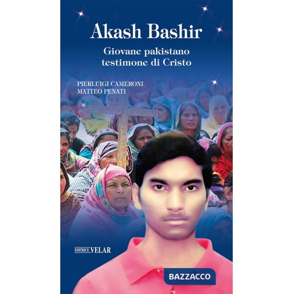 Akash Bashir. Giovane pakistano testimone di Cristo