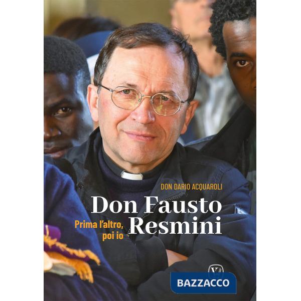 Don Fausto Resmini. Prima l'altro, poi io