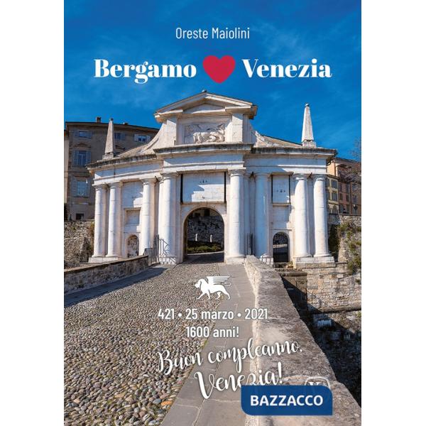 Bergamo loves Venezia. Ediz. illustrata