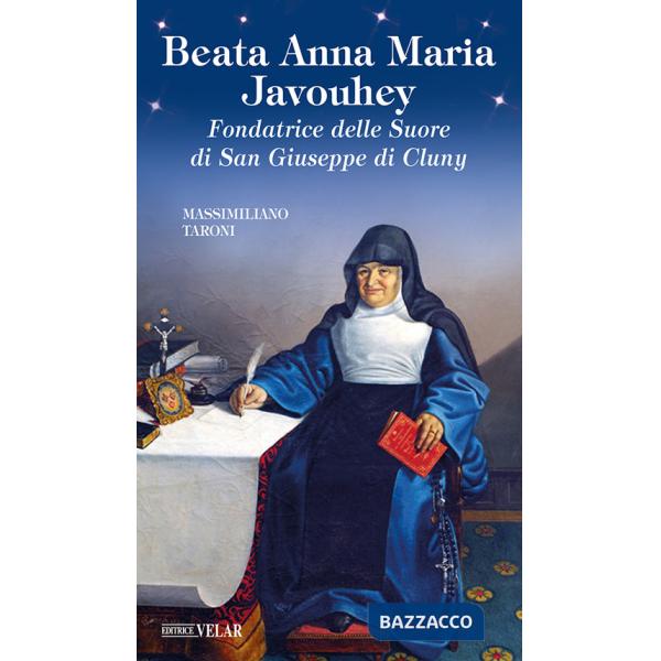 Beata Anna Maria Javouhey. Fondatrice delle suore di San Giuseppe di Cluny