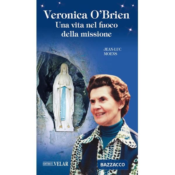 Veronica O'Brien. Una vita nel fuoco della missione