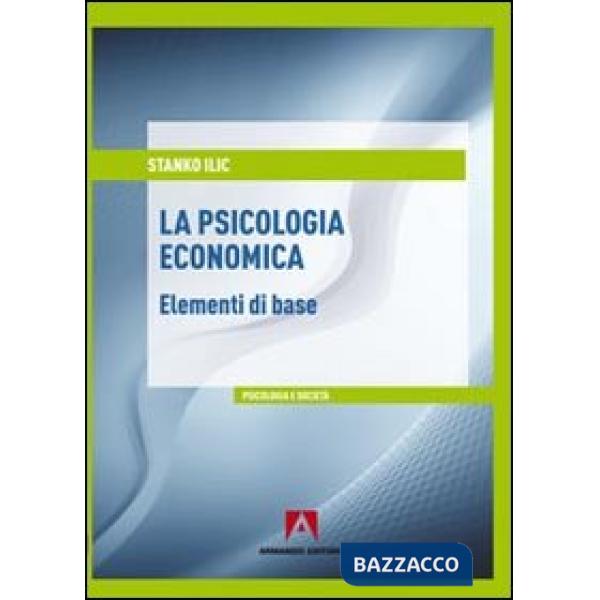 Psicologia economica. Elementi di base (La)