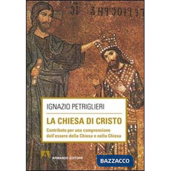 Chiesa di Cristo. Contributo per una comprensione dell'essere della Chiesa e nel