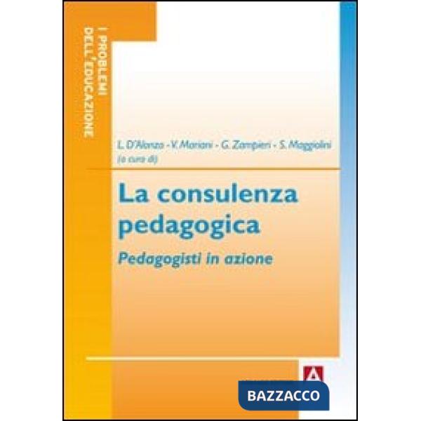 Consulenza pedagogica. Pedagogisti in azione (La)