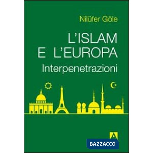 Islam e l'Europa. Interpenetrazioni (L')
