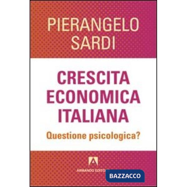 Crescita economica italiana. Questione psicologica?