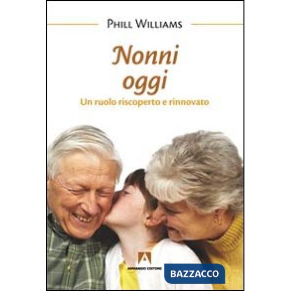 Nonni oggi. Un ruolo riscoperto e rinnovato