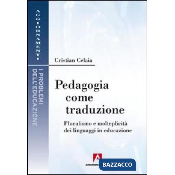 Pedagogia come traduzione. Pluralismo e molteplicità dei linguaggi in educazione