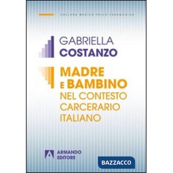 Madre e bambino nel contesto carcerario italiano