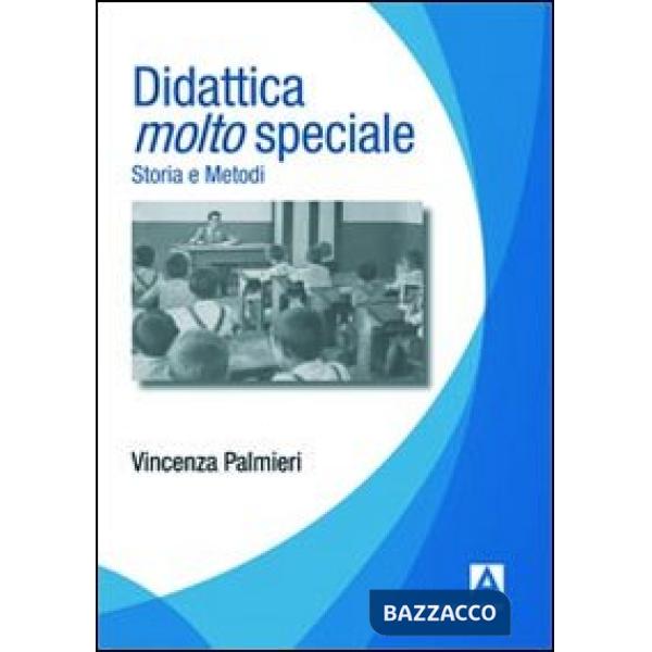 Didattica molto speciale. Storia e metodi