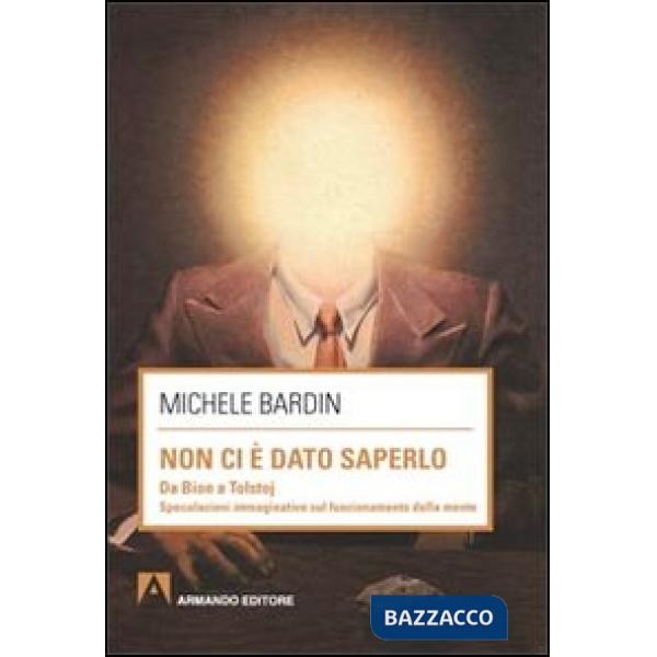 Non ci è dato saperlo. Da Bion a Tolstoj