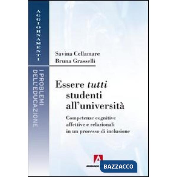 Essere tutti studenti all'università. Competenze cognitive affettive e relaziona