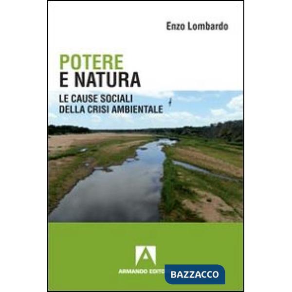 Potere e natura. Le cause sociali della crisi ambientale