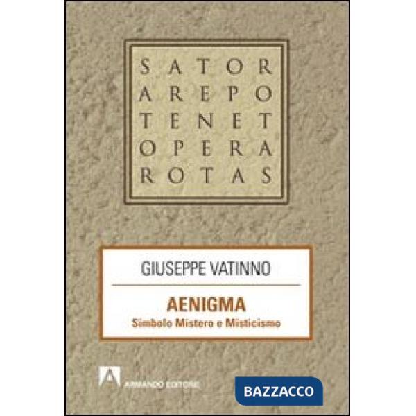 Aenigma. Simbolo mistero e misticismo