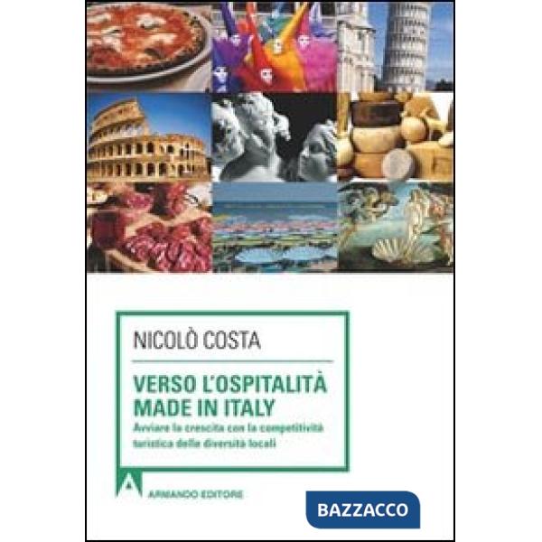 Verso l'ospitalità Made in Italy. Avviare la crescita con la competitività turis